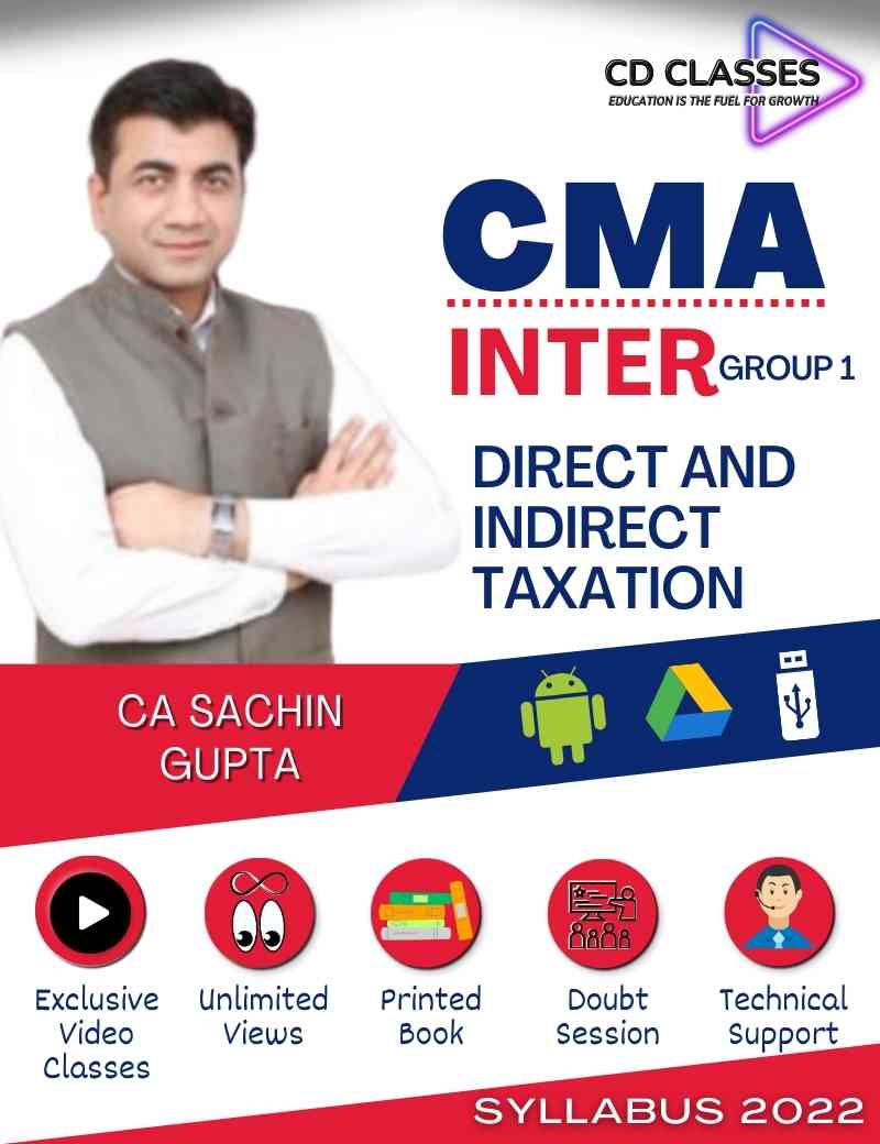 CMA Inter Group 1 Direct and Indirect Taxation New Syllabus 2022